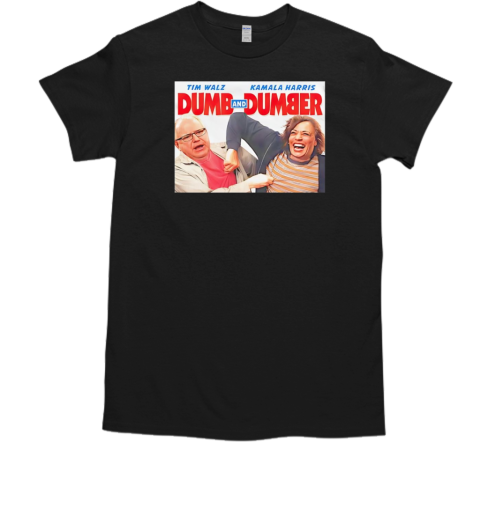 Tim Walz Kamala Harris dumb and dumber T-Shirt