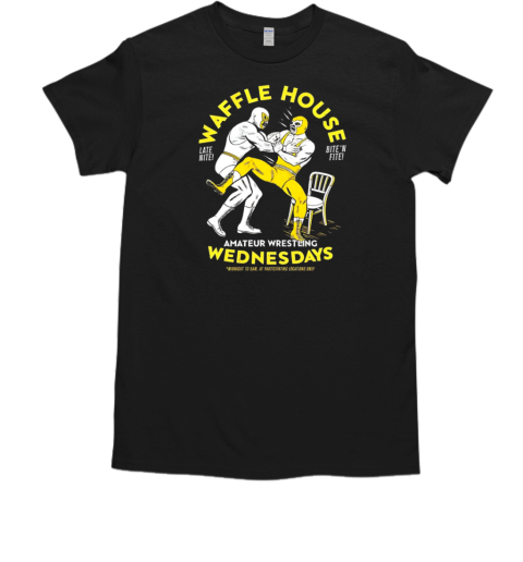 Waffle House Amateur Wrestling Wednesdays T-Shirt