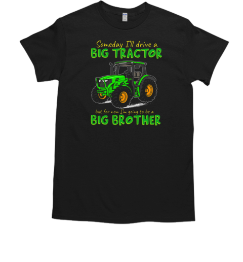 Someday I'll Drive A Big Tractor T- Classic Men's T-shirt