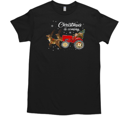 Tractor Christmas Is Coming T-Shirt