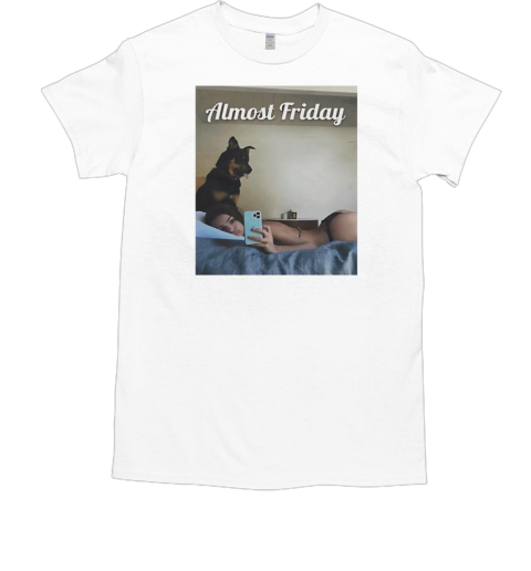 Emrata dog almost friday T-Shirt