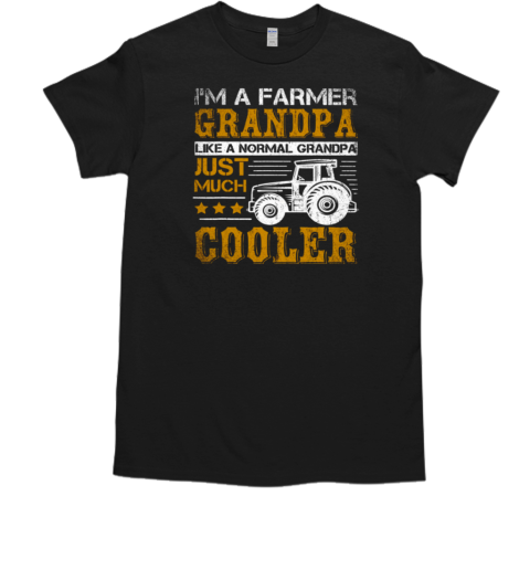 I'm A Farmer Grandpa Just Much Cooler Tractor T- Classic Men's T-shirt