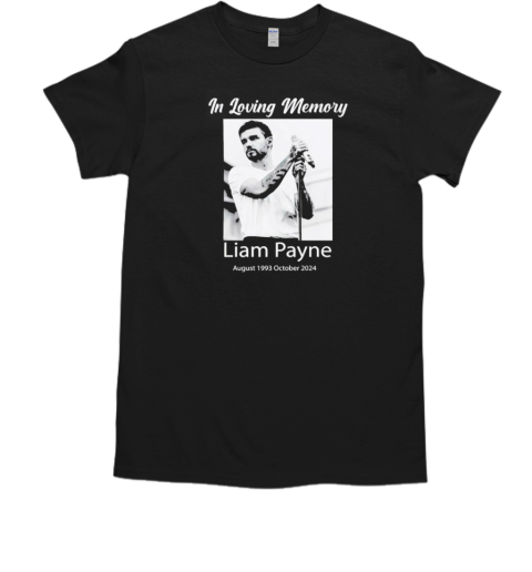 In Loving Memory Liam Payne August 1993 October 2024 T-Shirt