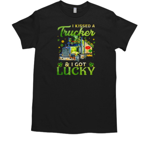 Kissed A Trucker Got Lucky T-Shirt