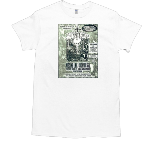 Missing Link Crush Your Soul Cross Of Disbelief Gigan Animal Thugs Servant Of Sorrow All Out War October 25th 2024 T-Shirt