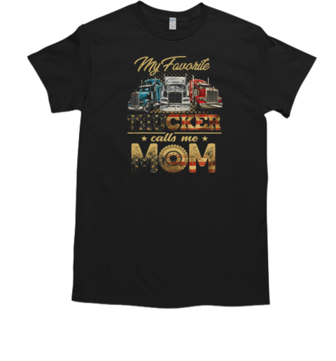 My Favorite Trucker Calls Me Mom T- Classic Men's T-shirt