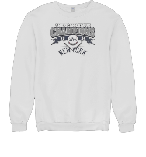 American League Champions 2024 ALCS New York Yankees T- Unisex Sweatshirt