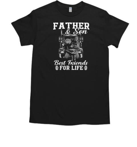 Father And Son Best Friends For Life Trucker T-Shirt