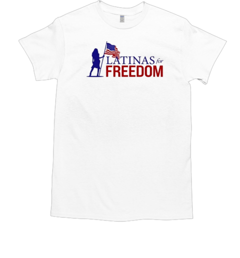 Latinas For Freedom T-Shirt