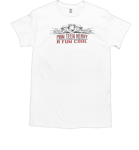 Man teen heavy a fun cool T-Shirt