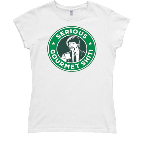 Serious gourmet shit logo funny T- Classic Women's T-shirt