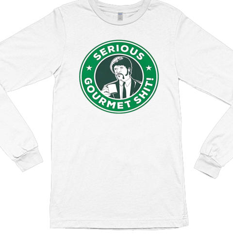 Serious gourmet shit logo funny T- Long Sleeved T-shirt 