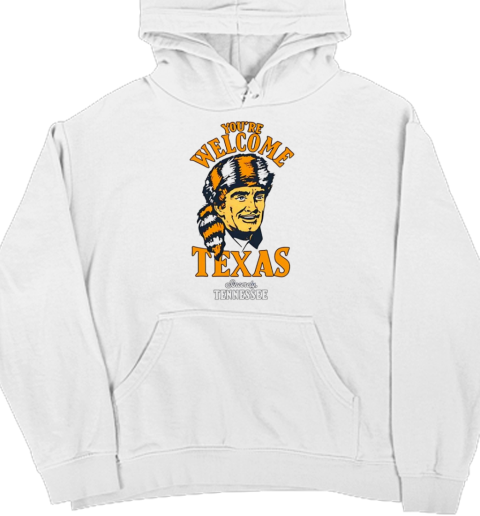 Sincerely Tennessee you're welcome Texas T- Unisex Hoodie