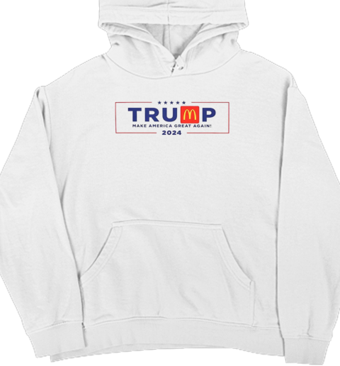 Trump McDonald's Make America Great Again T- Unisex Hoodie