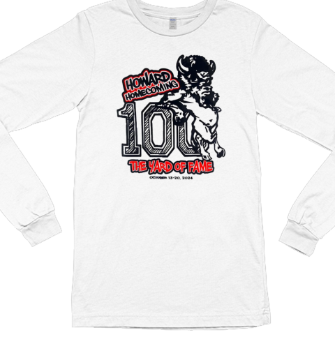 Howard homecoming 100 the yard of fame 2024 T- Long Sleeved T-shirt 