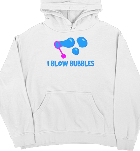 I blow bubbles T- Unisex Hoodie