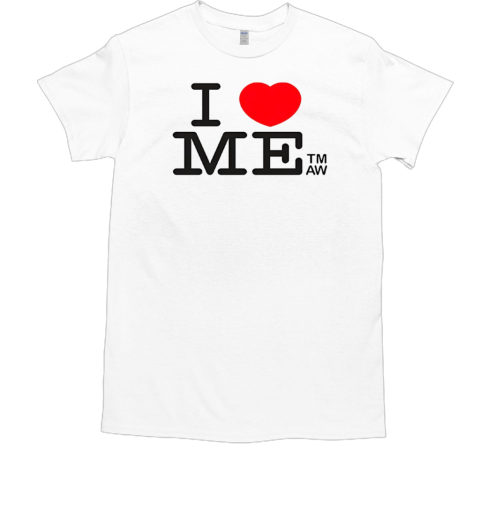 I love me TMAW T-Shirt