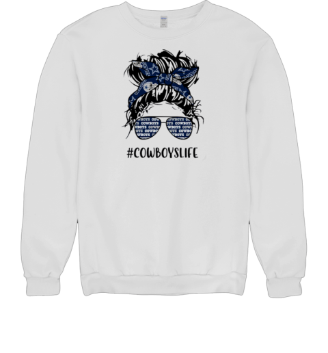 Cowboys Life Dallas Cowboys Messy Bun Girl With Headband And Glasses for Football Lover T- Unisex Sweatshirt