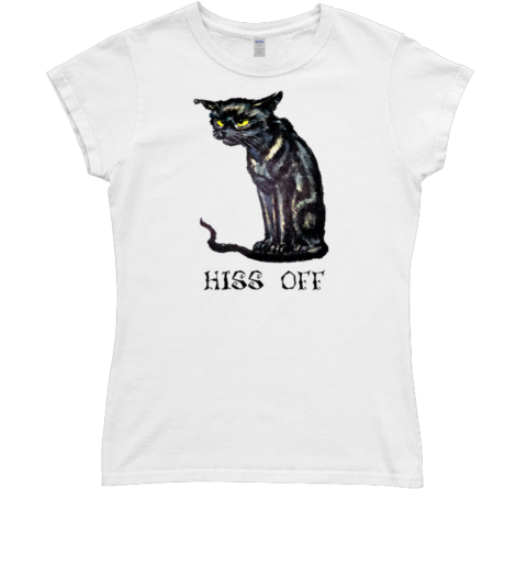 Hiss Off Funny Black Cat T- Classic Women's T-shirt