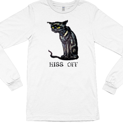 Hiss Off Funny Black Cat T- Long Sleeved T-shirt 