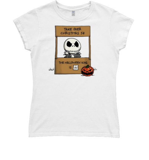 Jack Skellington X Peanuts take over Christmas 5 The Halloween King is in T- Classic Women's T-shirt