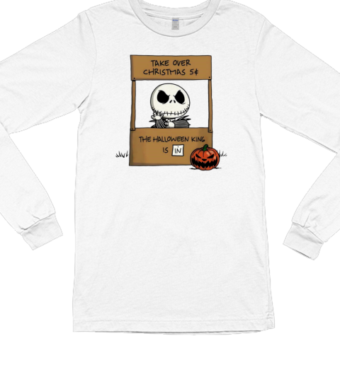 Jack Skellington X Peanuts take over Christmas 5 The Halloween King is in T- Long Sleeved T-shirt 