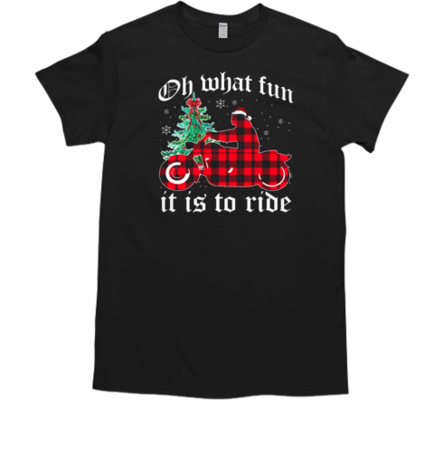 Oh What Fun It Is To Ride T-Shirt