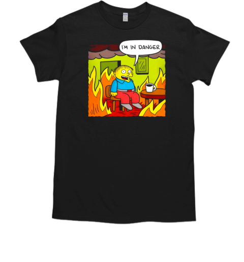 Ralph Wiggum X Gunshow's this is fine I'm in danger T-Shirt