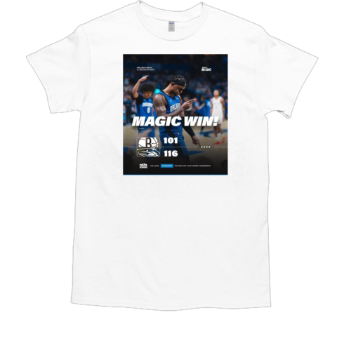 Final Magic Win Orlando Magic 116 – 101 Brooklyn Nets Poster T-Shirt Final Magic Win Orlando Magic 116 – 101 Brooklyn Nets Poster T-Shirt