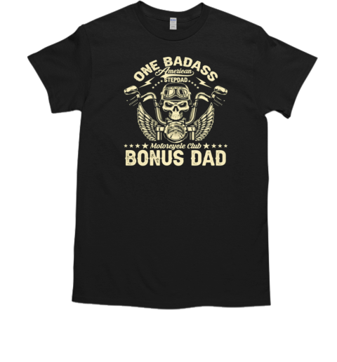 One Badass American Step Dad T-Shirt