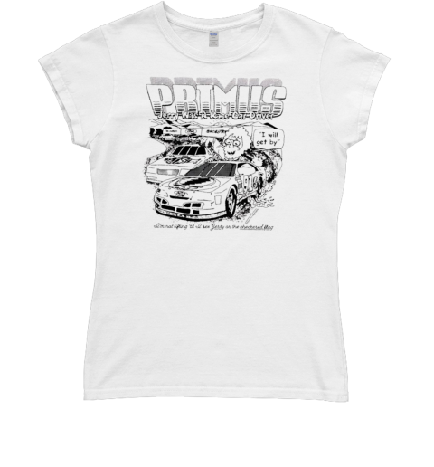 Primus Jerry was a race car driver T- Classic Women's T-shirt