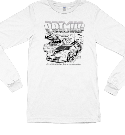 Primus Jerry was a race car driver T- Long Sleeved T-shirt 