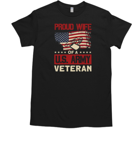 Proud Wife Of A US Army Veteran T-Shirt