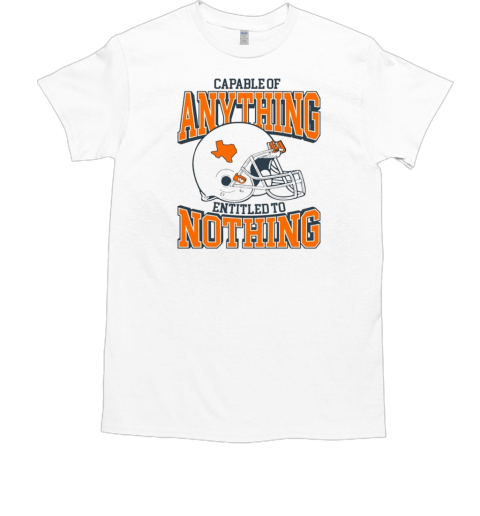 Texas Longhorn football capable of anything entitled to nothing T- Classic Men's T-shirt