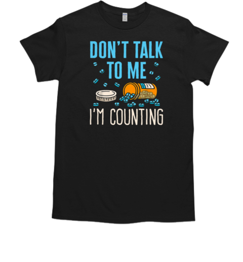 Don't Talk To Me Pharmacy Technician T-Shirt