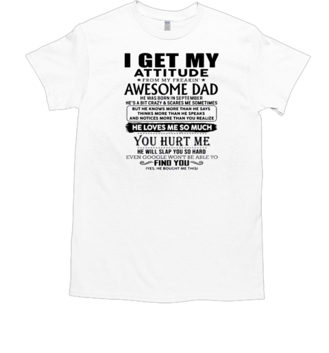 I Get My Attitude From My Freaking Awesome Dad Born October T-Shirt