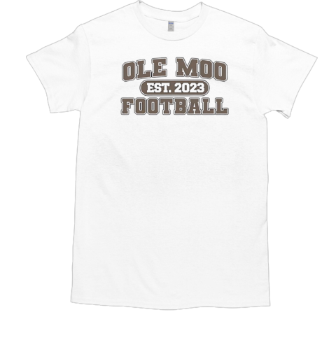 Ole Moo Football Est 2023 T-Shirt