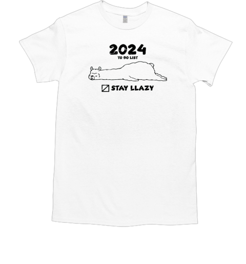 2024 to do list stay lazy T-Shirt