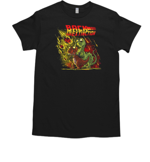 Back to the Extinction T-Shirt
