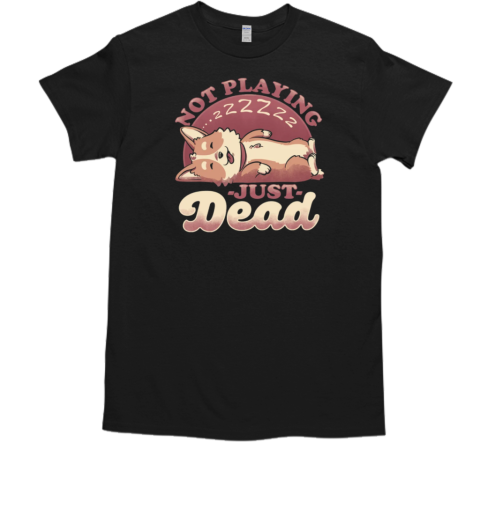 Dog Playing Dead Cute Irony Pet T-Shirt
