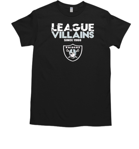 Las Vegas Raiders League Villains since 1960 T-Shirt