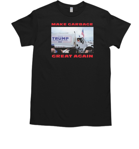 Make Garbage Great Again Truck 2024 T-Shirt