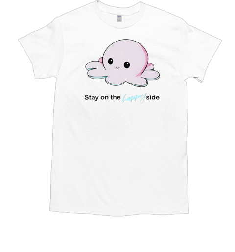 Pulpo mood stay in the happy side T-Shirt