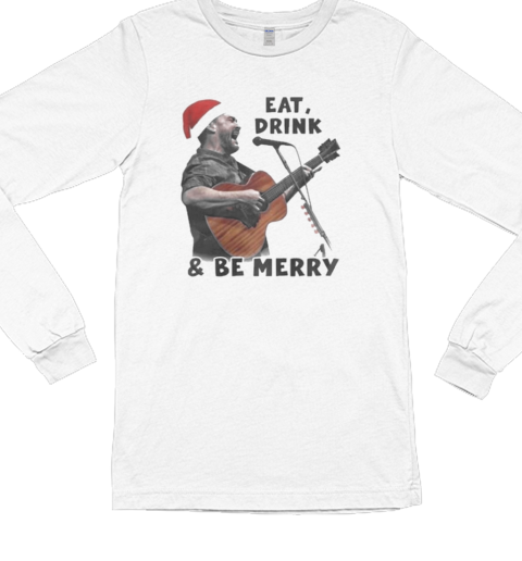 Dave Matthews Band Eat Drink And Be Mercy Rock N' Roll Christmas Long Sleeved T-shirt 