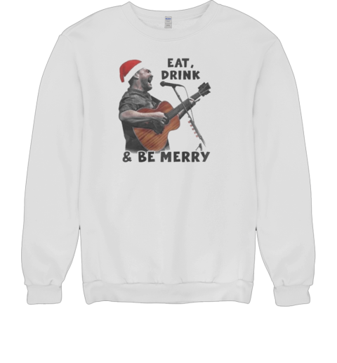 Dave Matthews Band Eat Drink And Be Mercy Rock N' Roll Christmas Unisex Sweatshirt