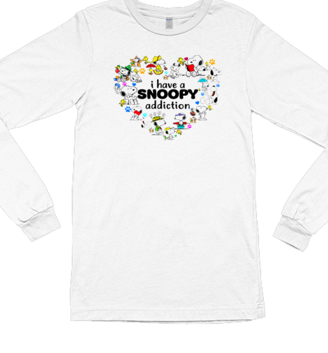 I Have A Snoopy Addiction Long Sleeved T-shirt 