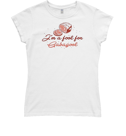 I'm A Fool For Gabagool Classic Women's T-shirt