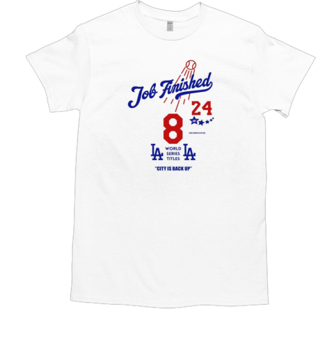 JOB Finished Losangeles word series titles city is back up T-Shirt JOB Finished Losangeles word series titles city is back up T-Shirt
