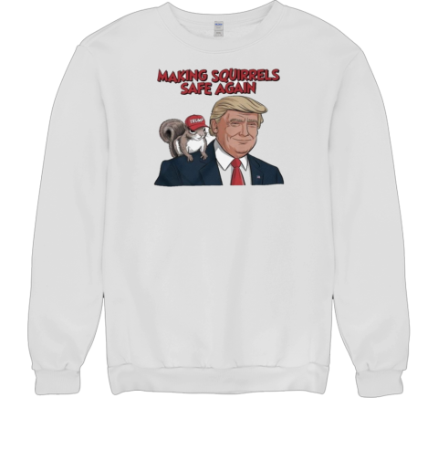 Make Squirrels Safe Again Trump 2024 Unisex Sweatshirt