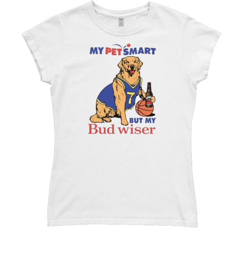 My Pet Smart But My Bud wiser Classic Women's T-shirt